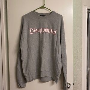 Forever 21 Disappointed Crewneck XL